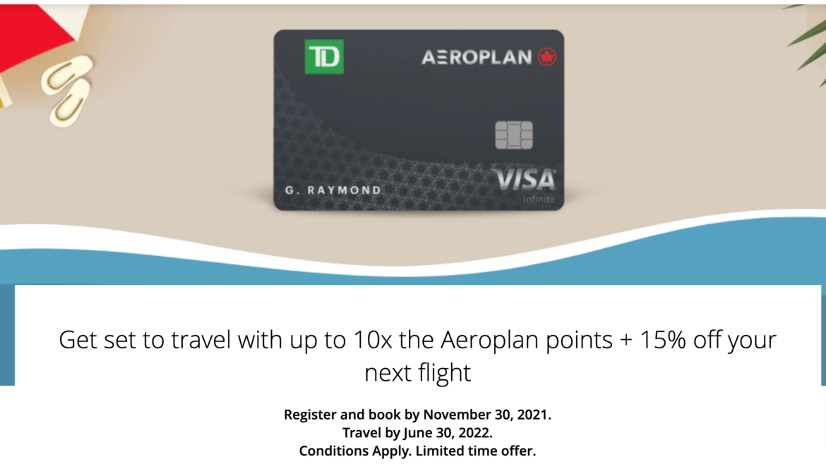 Eligible TD Aeroplan cardholders can earn up to 20,000 points  – 10x the Aeroplan points on eligible Air Canada and Air Canada Vacations purchases